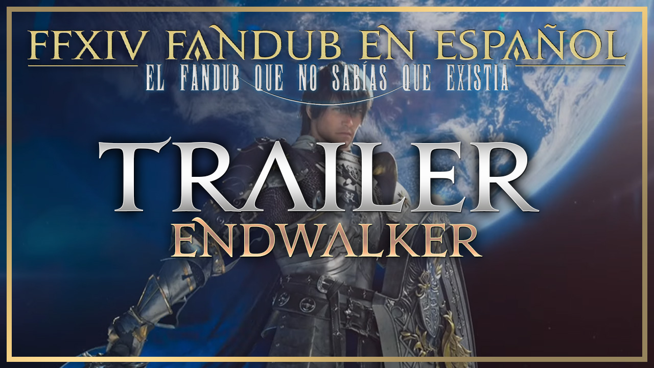 FFXIV Fandub : ENDWALKER: Trailer de Endwalker en español